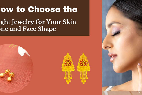 How to Choose the Right Jewelry for Your Skin Tone and Face Shape